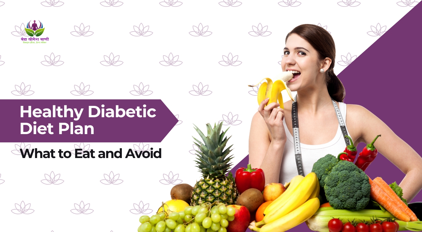 Healthy Diabetic Diet Plan: What to Eat and Avoid