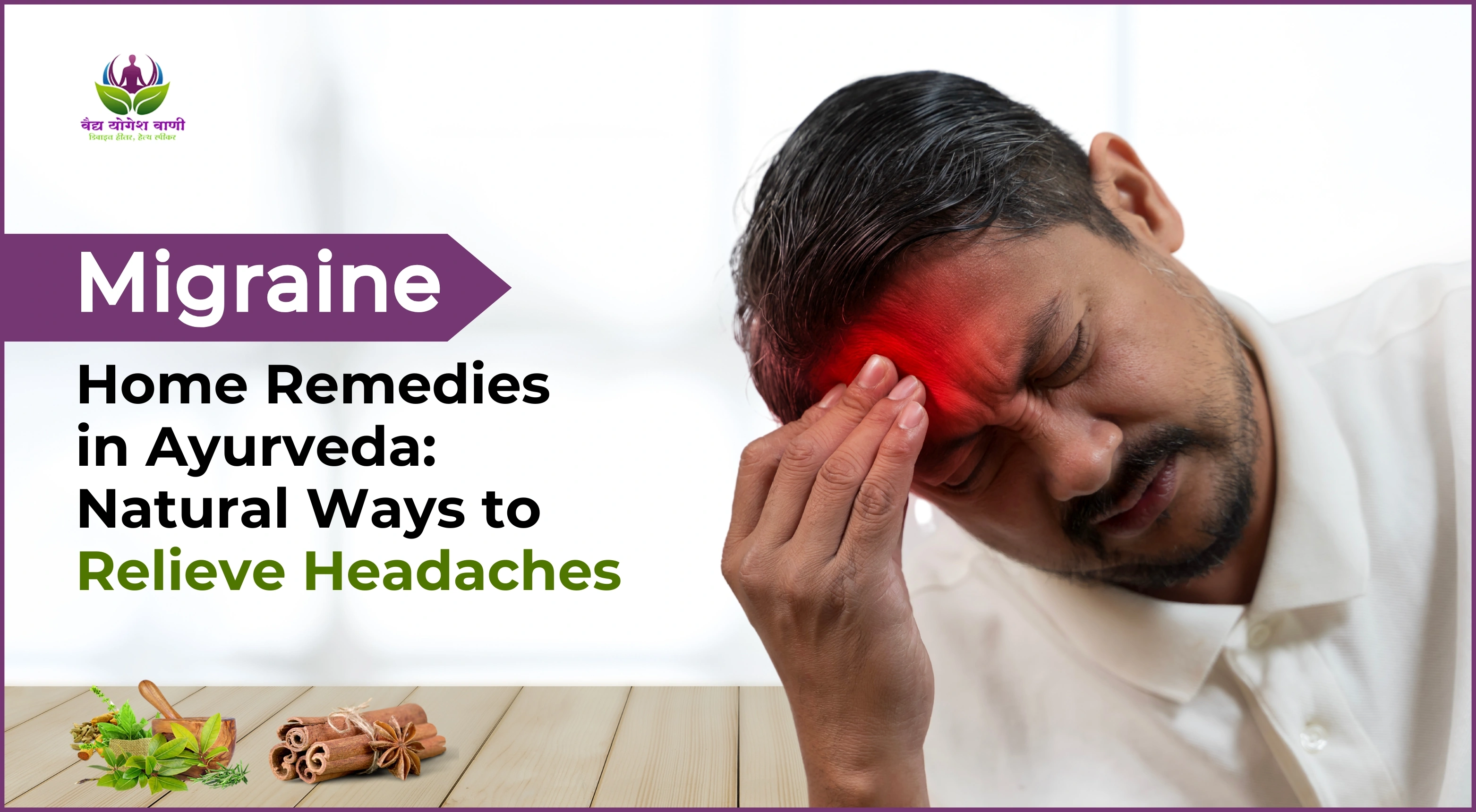 Migraine Home Remedies in Ayurveda: Natural Ways to Relieve Headaches